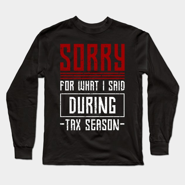 Tax Payer Gift Tax Season Funny Taxes Long Sleeve T-Shirt by shirtsyoulike